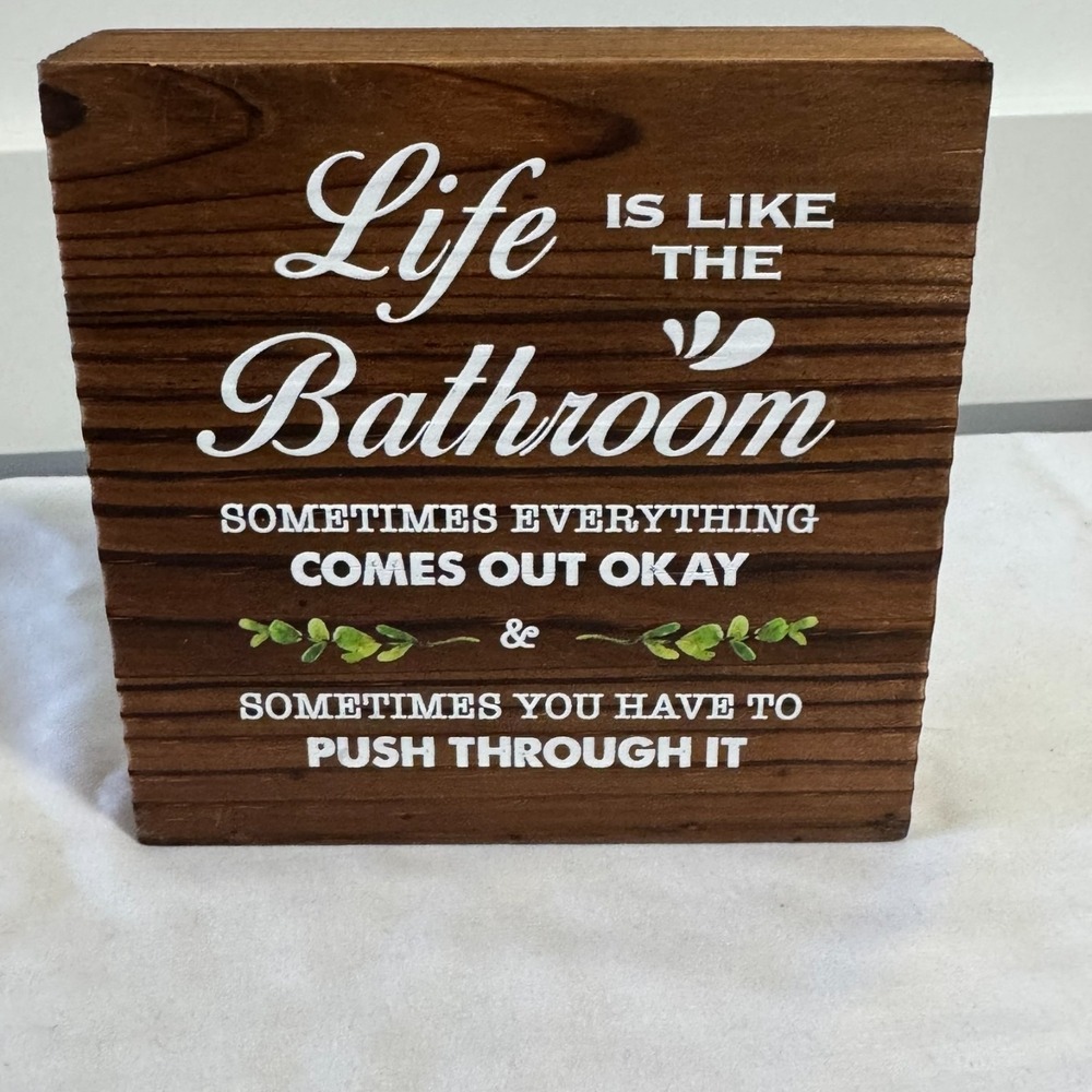 Life Is like the Bathroom Wooden Sign - Funny Brown Block Plaque Desk Decoration